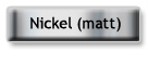 Nickel (matt)